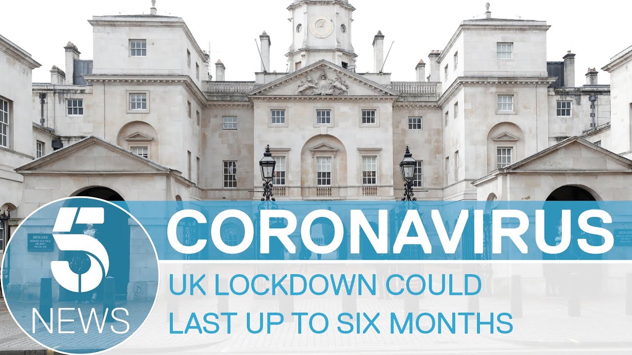Coronavirus: lockdown could 'last six months'  | 5 News