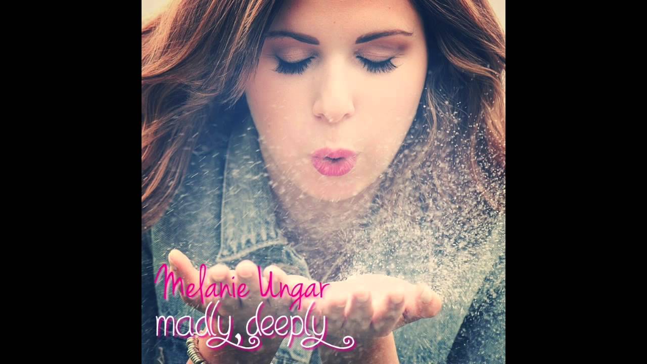 Melanie Ungar - Madly, Deeply