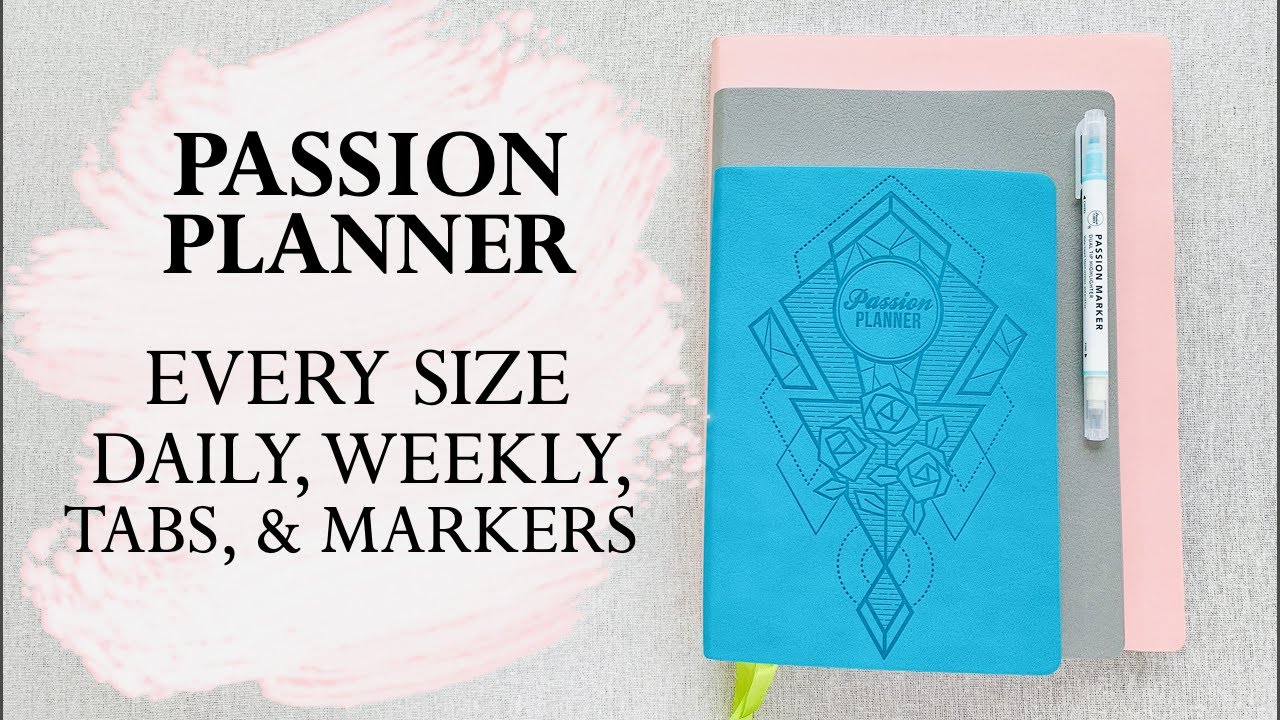 PASSION PLANNERS | ALL SIZES | DAILY + WEEKLY | TABS & MARKERS