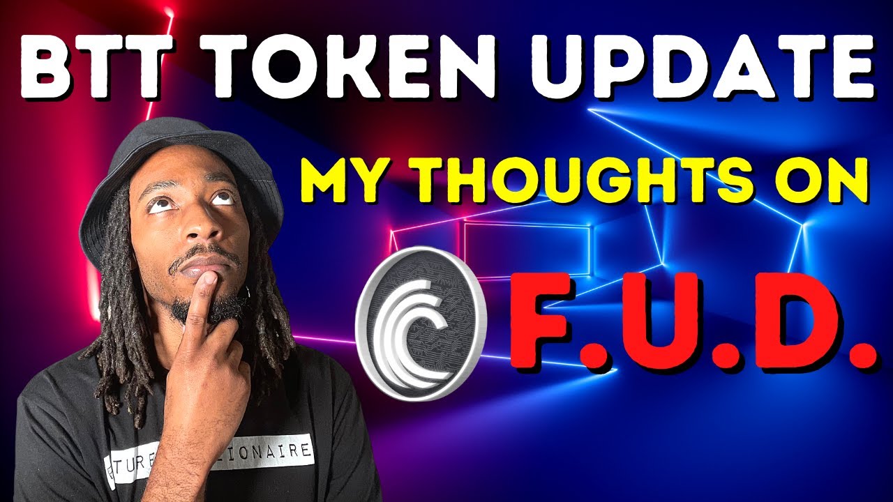 BTT Token Quick Update | Addressing FUD!