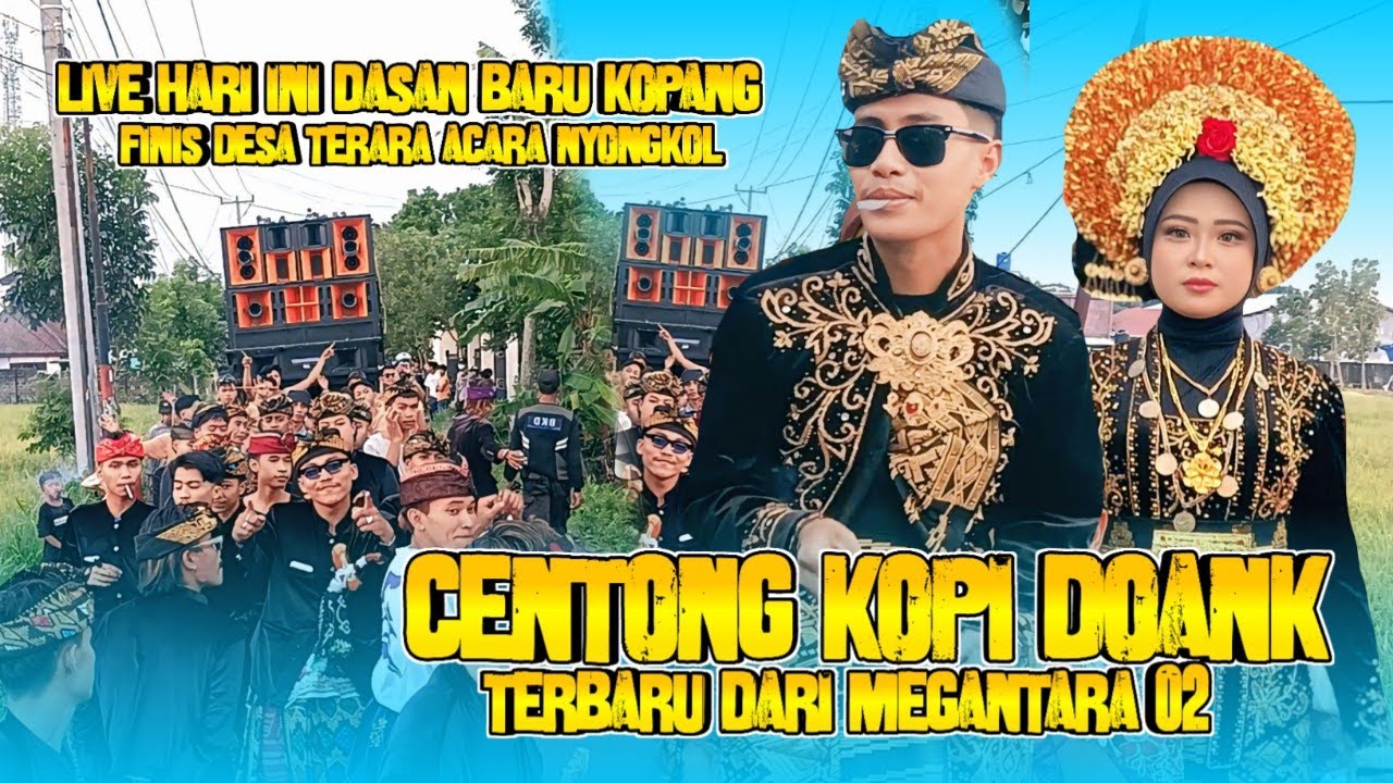 Terbaru Megantara 02 ll Centong Kopi ☕ Doank Live Dasan Baru Kopang Finis Terara Hari Ini 
