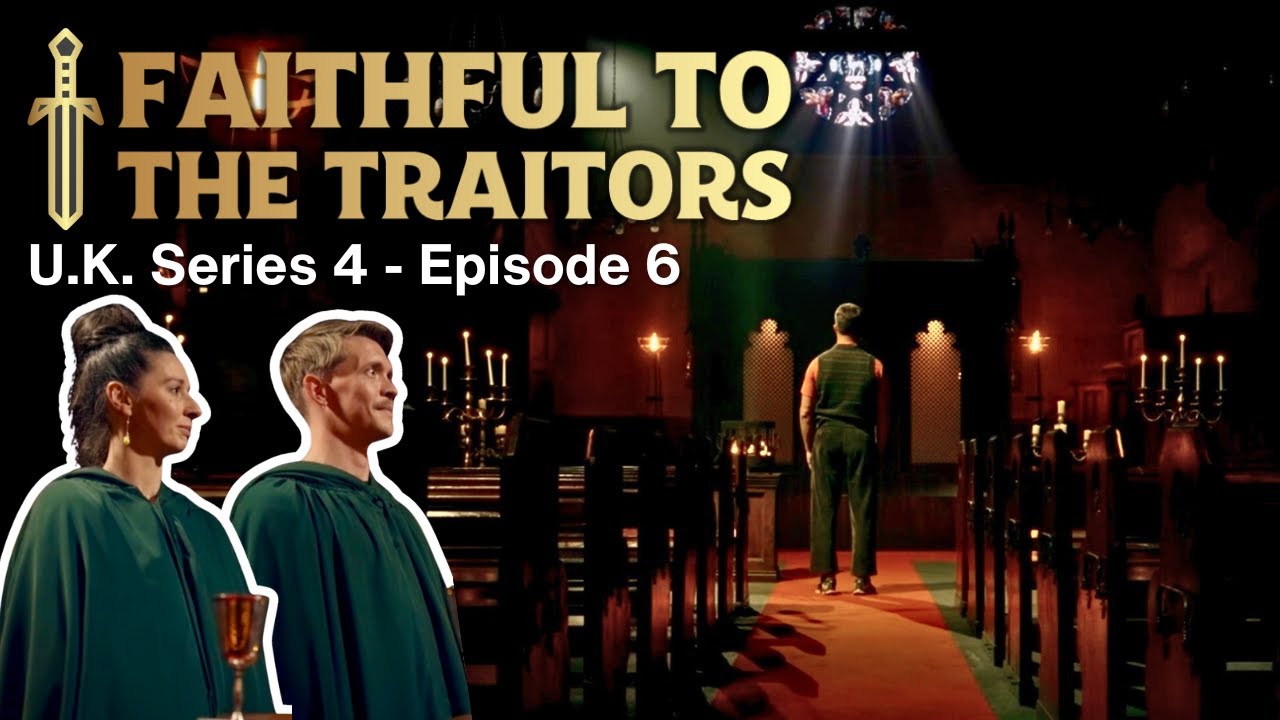 Faithful to The Traitors UK - Series 4 Ep 6