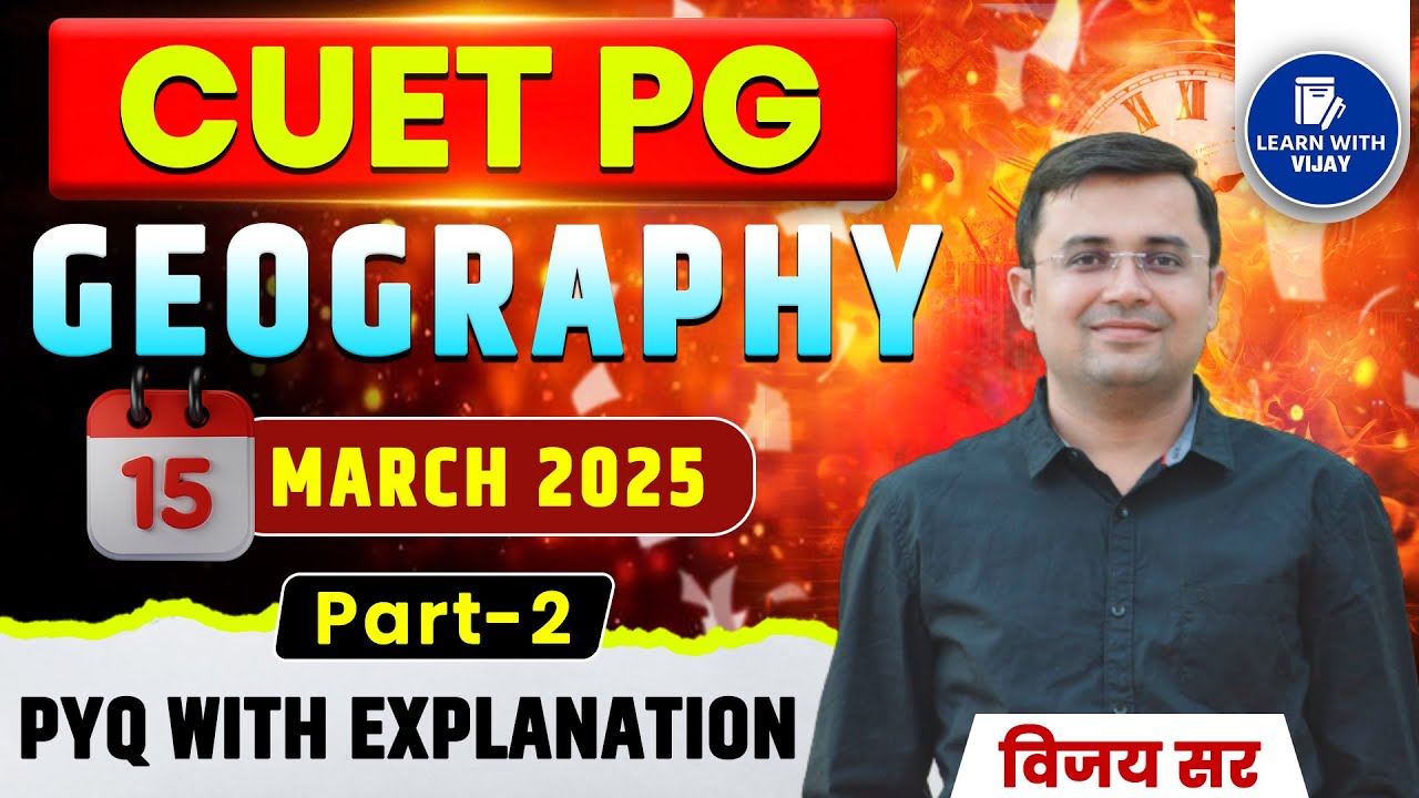 CUET PG Geography PYQ answer key with detailed explanation | 15 March 2025 Part-2