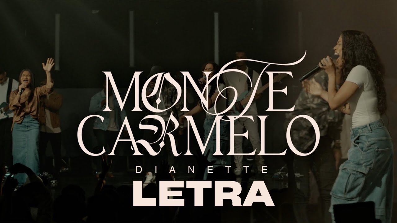 Dianette - Monte Carmelo (Letra) Musica Cristiana