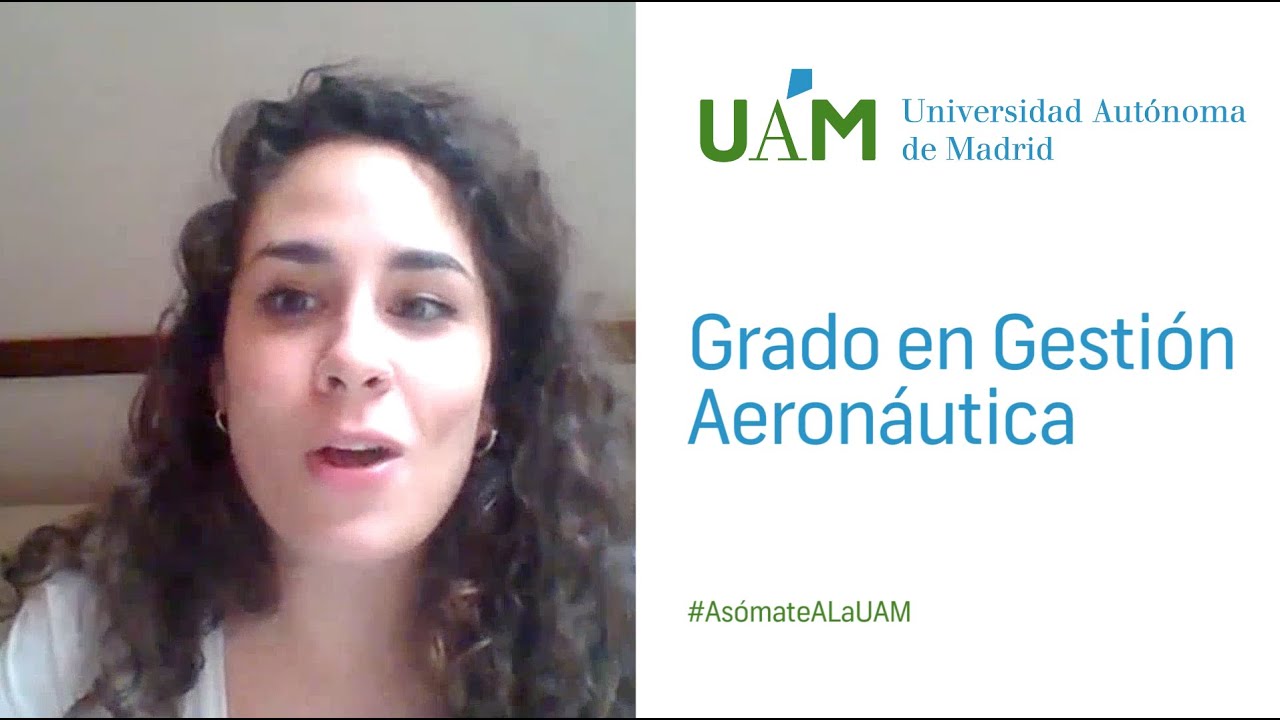 Asómate a la UAM: Grado en Gestión Aeronáutica