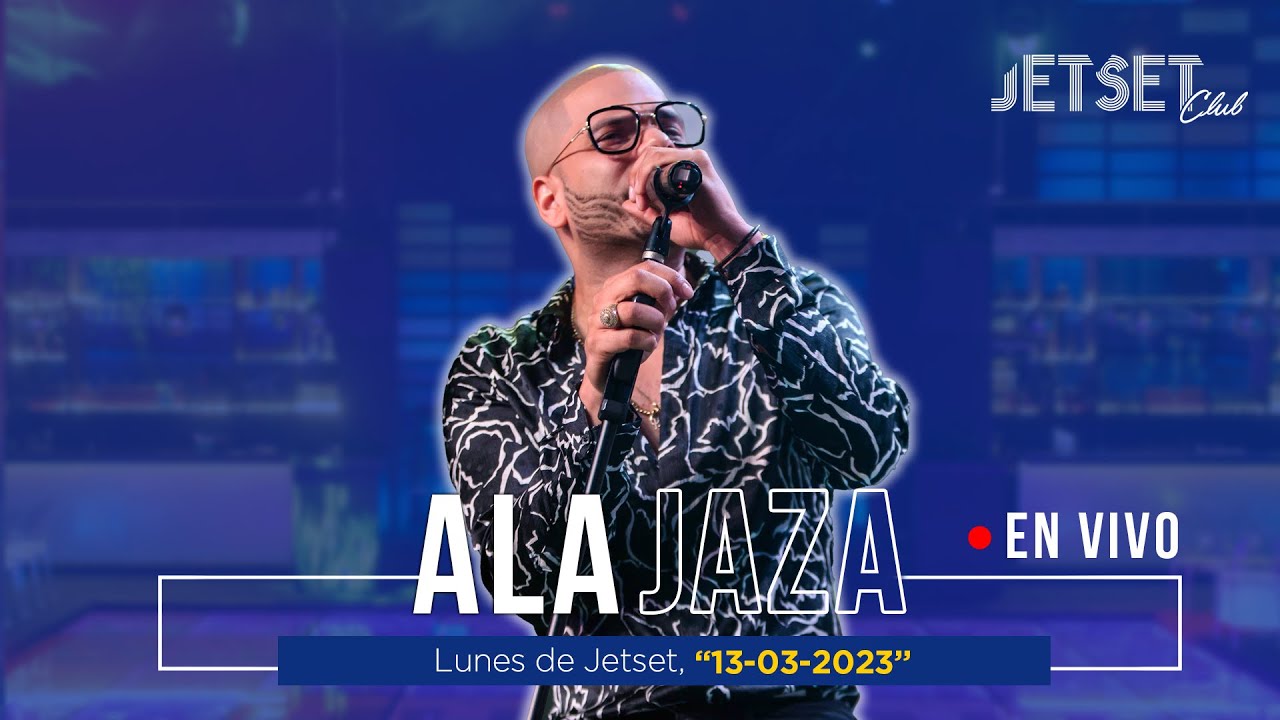 ALA JAZA (EN VIVO) - JET SET CLUB (13-03-23)