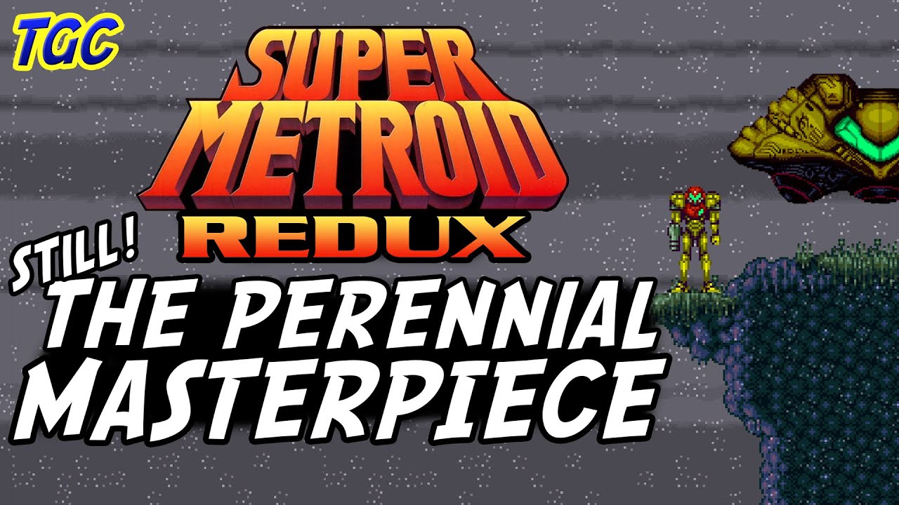 SUPER METROID REDUX: Sprucing up the Evergreen | GEEK CRITIQUE