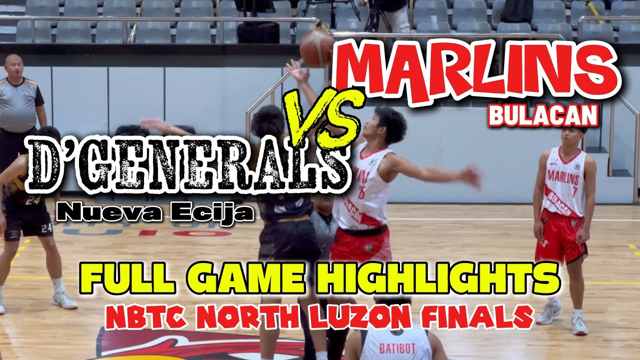 Marlins vs D’Generals | NBTC North Luzon Finals