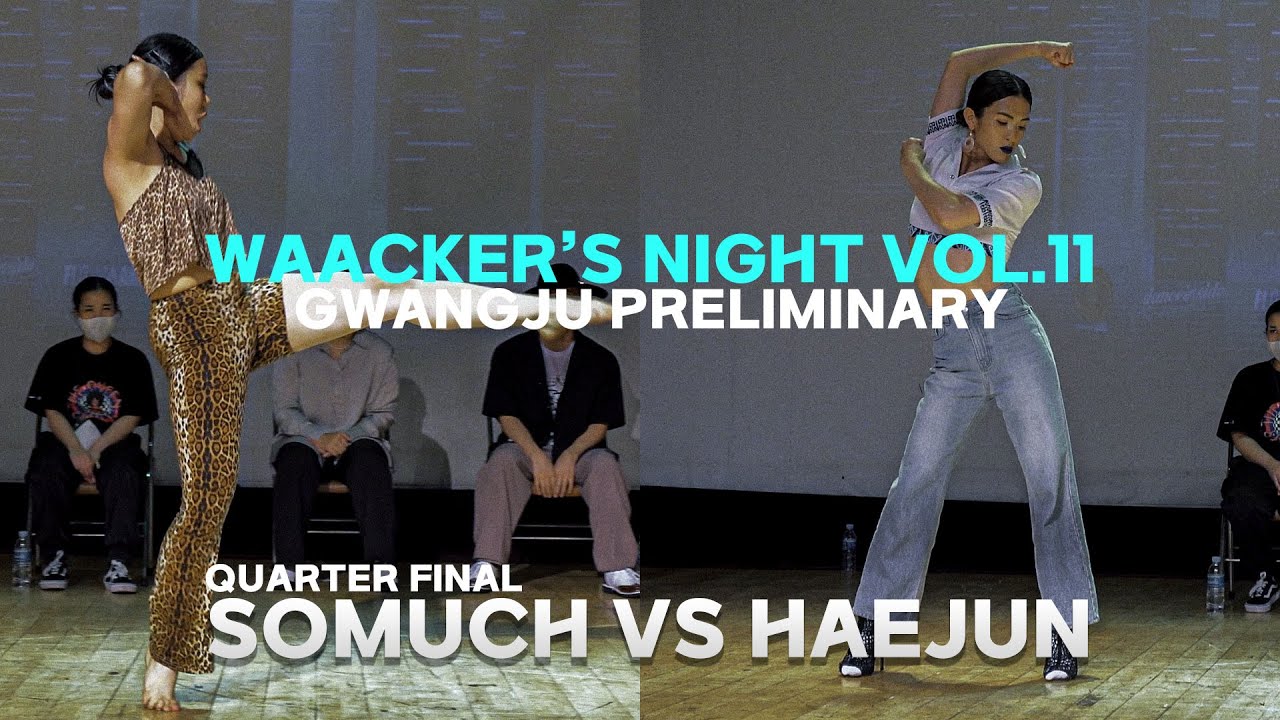 HAEJUN(W) VS SOMUCH_quarter final_WAACKER'S NIGHT VOL.11 광주