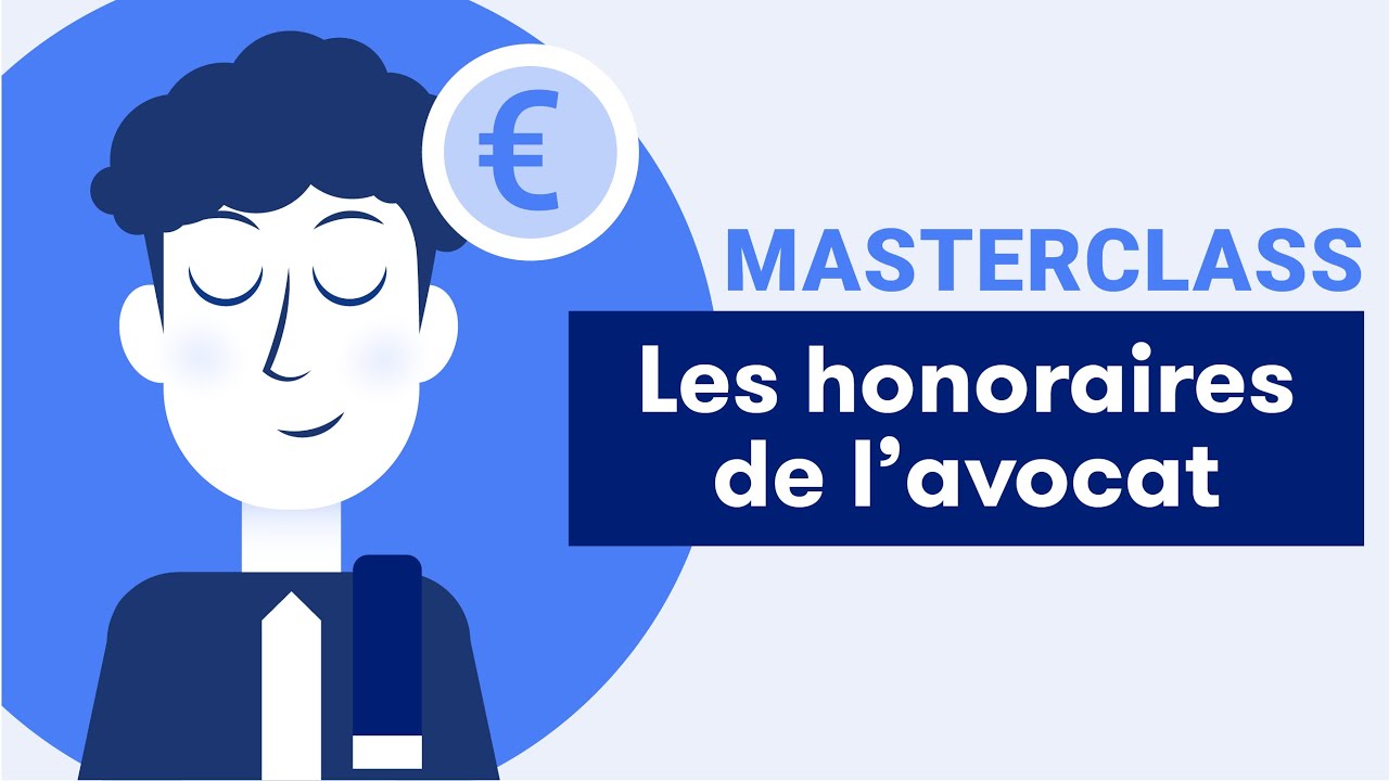 Masterclass #3 - Les honoraires de l'avocat