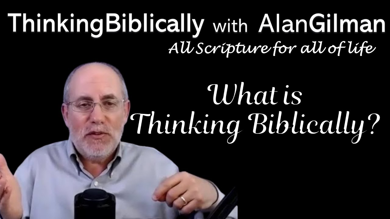 What Is Thinking Biblically? (with co-host Daniel Gilman)