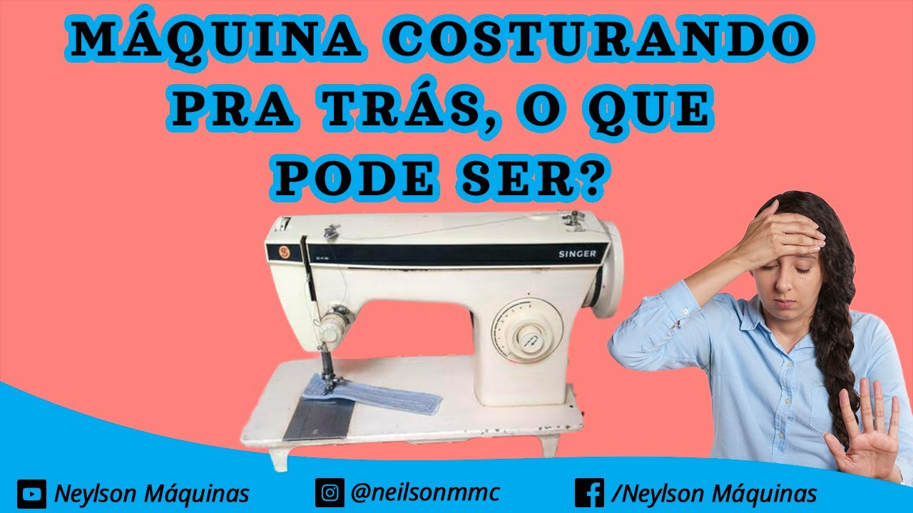Máquina Costurando Pra Trás - Máquina De Coser Al Revés  #NeylsonMáquinas #singer