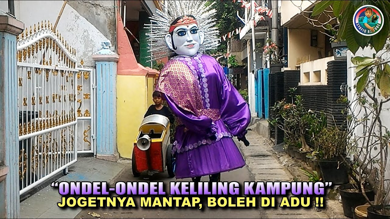 Ondel Ondel Keliling Kampung ~ Jogetnya Mantap, Boleh di Adu!!