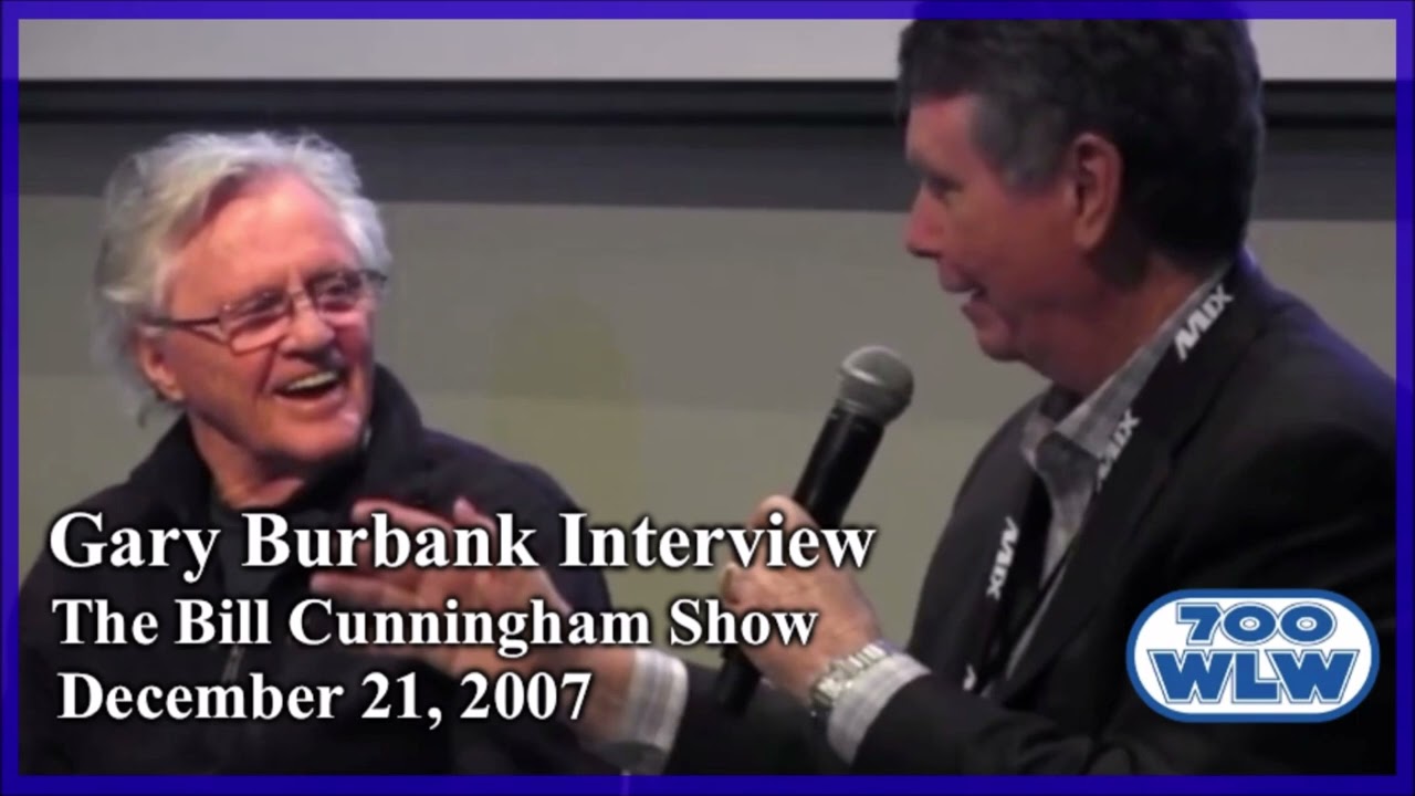 The Bill Cunningham Show: Gary Burbank Interview - December 21, 2007 | 700 WLW