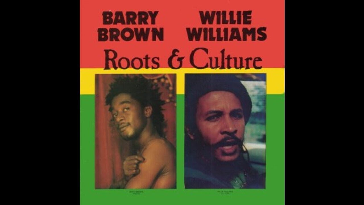 Barry Brown / Willie Williams ‎– Roots & Culture  (FULL ALBUM) 1984 ROOTS!! REGGAE!!