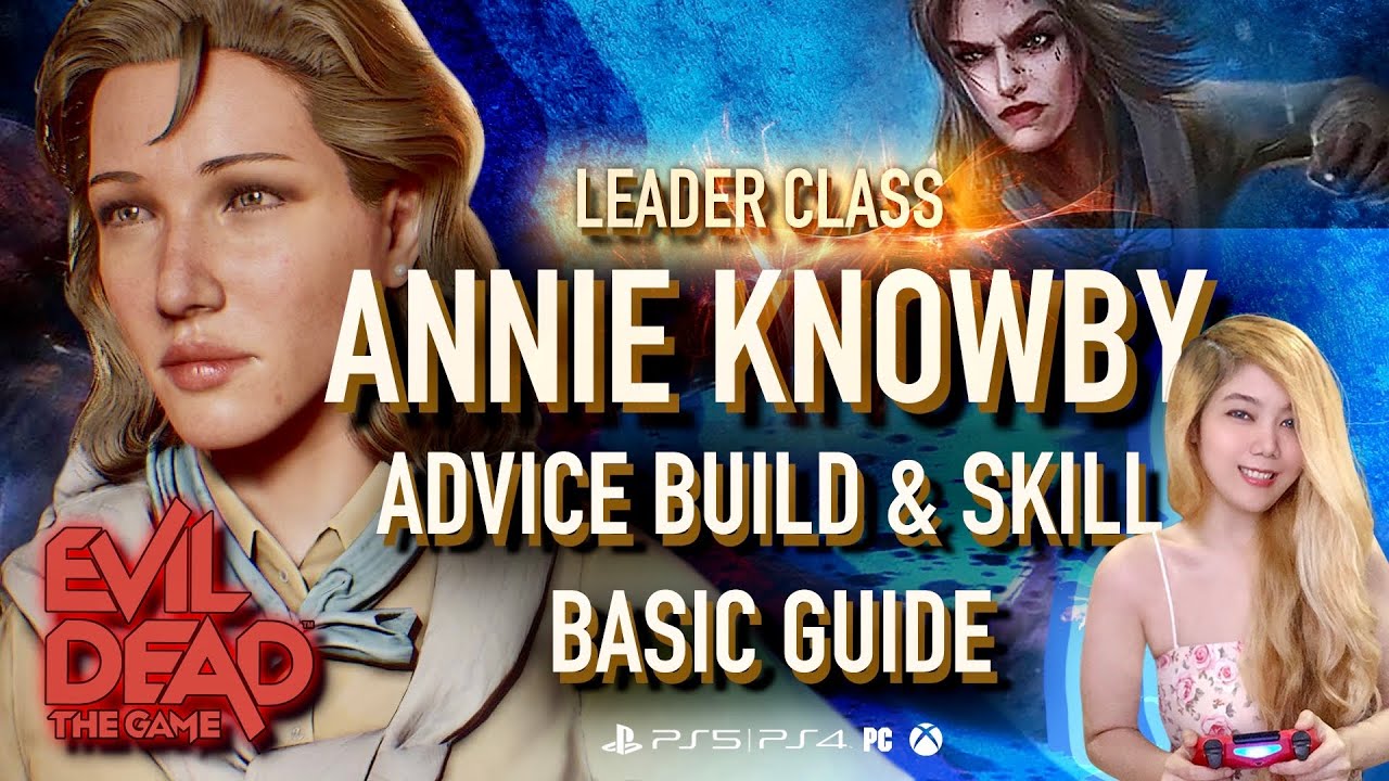 EVIL DEAD THE GAME - Annie Knowby Advice Build & Skill Basic Guide