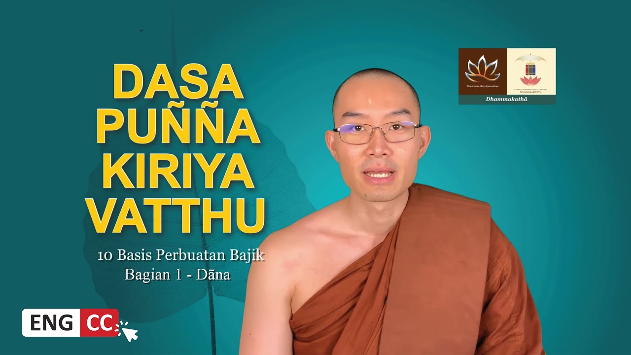 10 Basis Perbuatan Baik, Bagian 1 Dāna, Dhammakatha Oleh Bhante Nanukkamsa