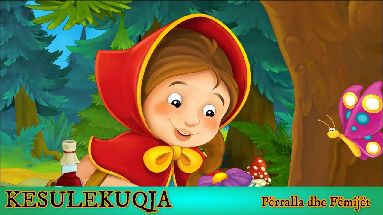 Kësulëkuqja - Përralla Shqiptare për Fëmijë - Përralla dhe Fëmijët