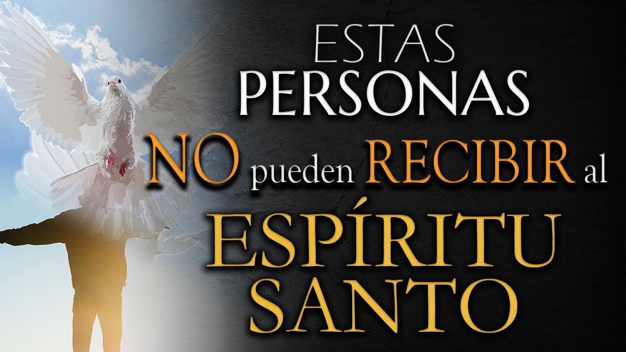 🕊 Estas PERSONAS NO pueden RECIBIR al ESPÍRITU SANTO 😮