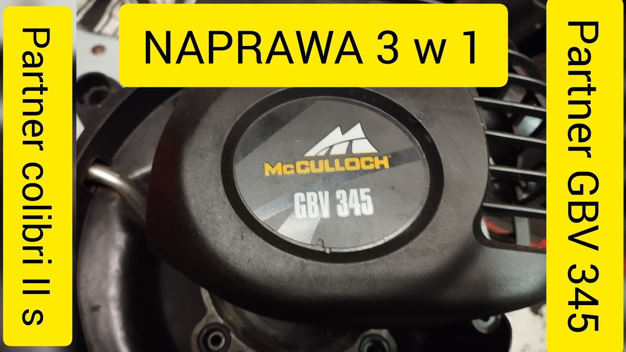 Naprawa dmuchawy mcculloch GBV 345 3w1 PARTNER, HUSQVARNA  składanie silnika-gaźnik walbro czy zama?