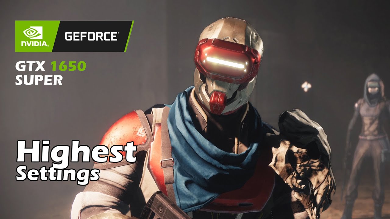 DESTINY 2 GTX 1650 Super Highest Settings Benchmark
