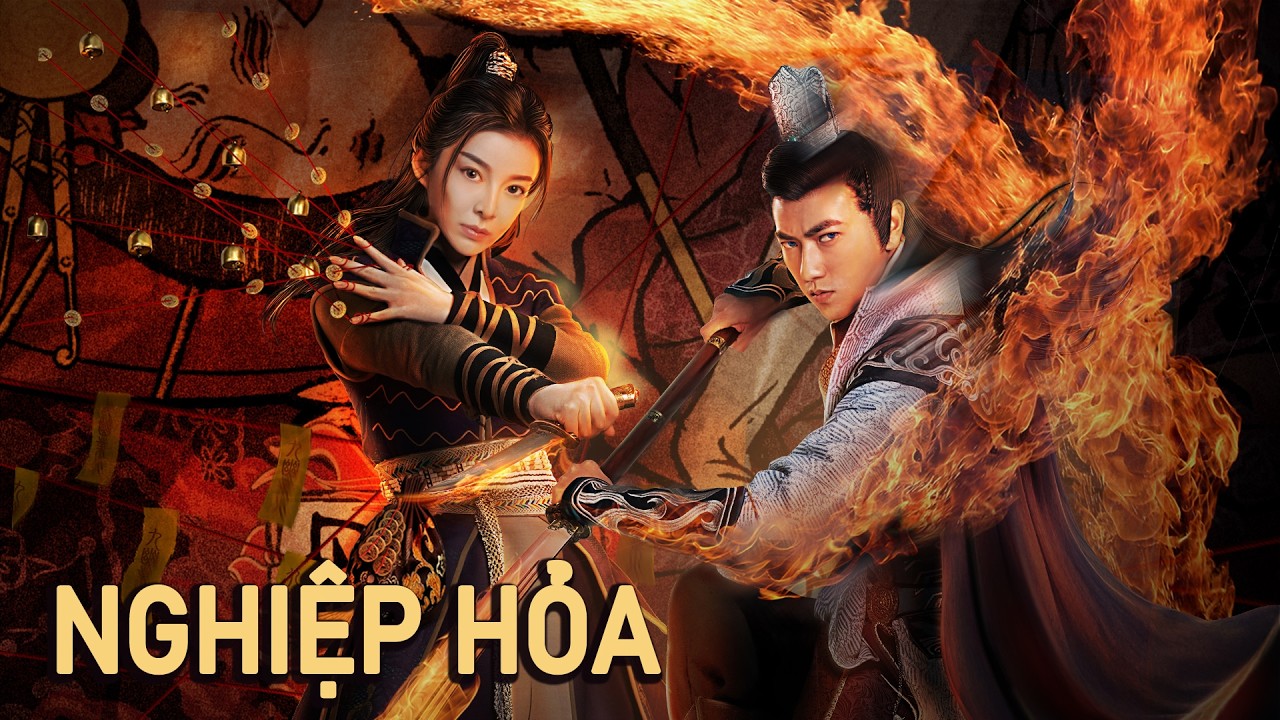 Phim Lẻ Hay: Nghiệp Hỏa | Phim H&agrave;nh Động Huyền Ảo Trung Quốc HD【LỒNG TIẾNG】