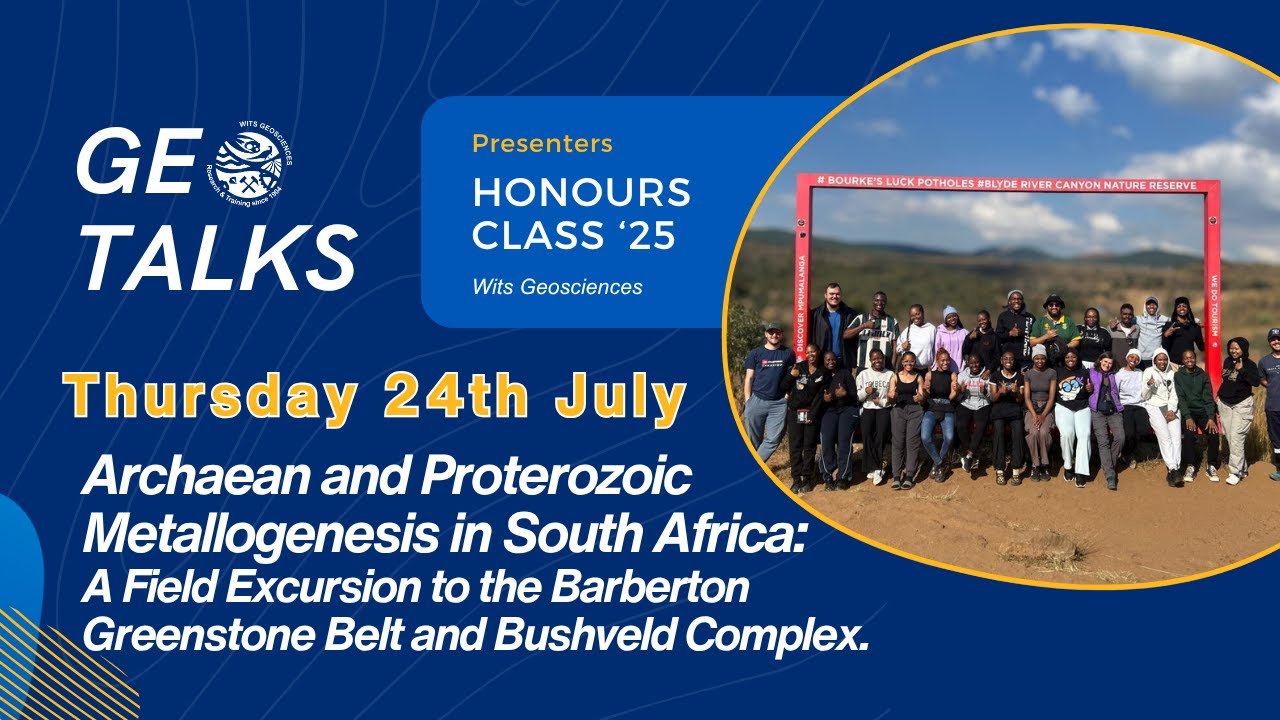Geotalks 24.05 | Honours 2025 | Archaean and Proterozoic Metallogenesis in South Africa