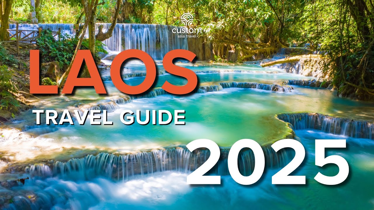 Laos Travel Guide 2025 | Everything You Need to Plan the Perfect Trip