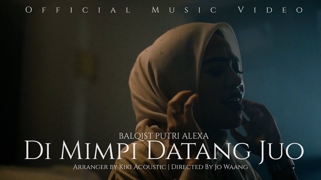 DI MIMPI DATANG JUO - Balqist Putri Alexa (Official Music Video)