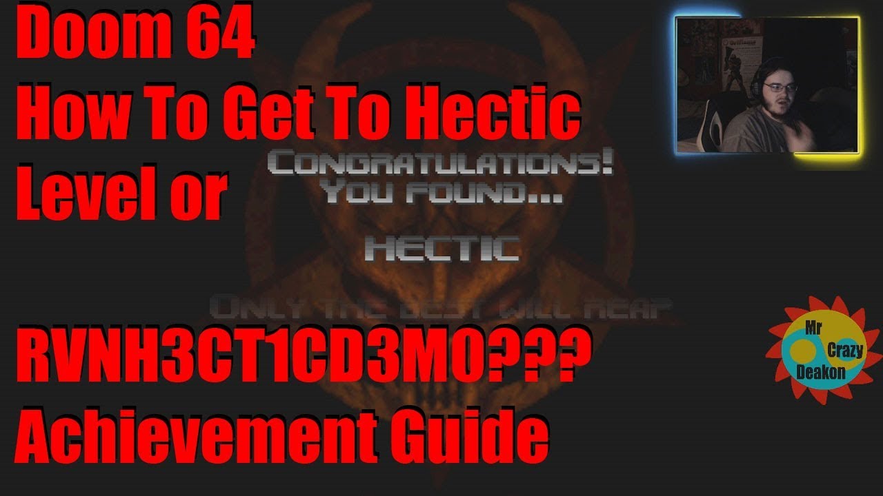 Doom 64 How To Get To Hectic Level or RVNH3CT1CD3M0??? Achievement Guide