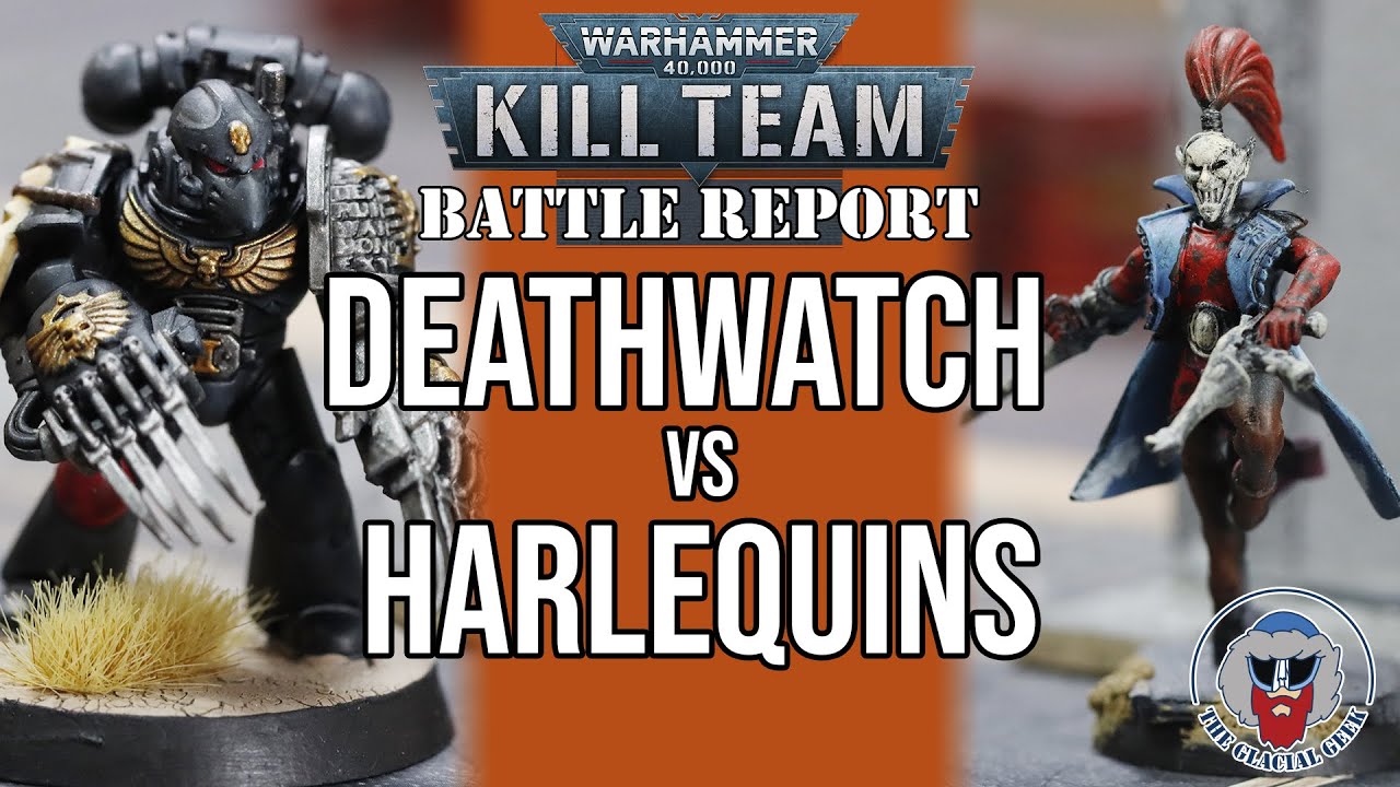 NEW KILL TEAM - Deathwatch VS Harlequins