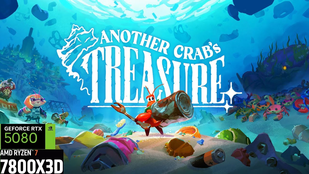 Another Crab's Treasure | 2К - 1440p | RTX 5080 | AMD Ryzen 7 7800X3D | 32GB