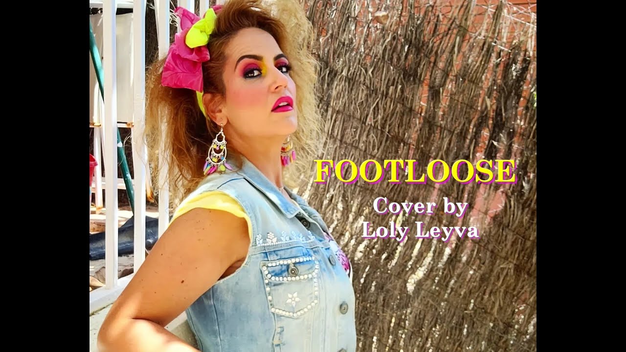 FOOTLOOSE - Cover by Loly Leyva - Kenny Loggins Soundtrack