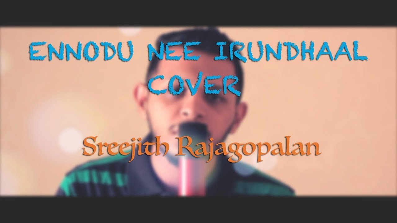 Ennodu Nee Irundhaal Cover | I | AR Rahman | Sreejith Rajagopalan