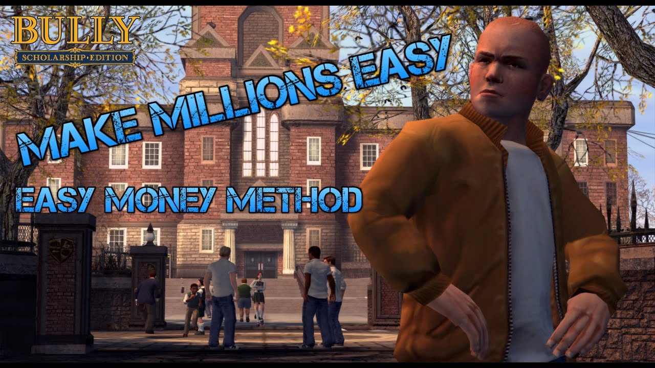 ЗАРАБОТАЙТЕ МИЛЛИОНЫ ЛЕГКО! | Bully | РУКОВОДСТВО ПО ДЕНЕГАМ