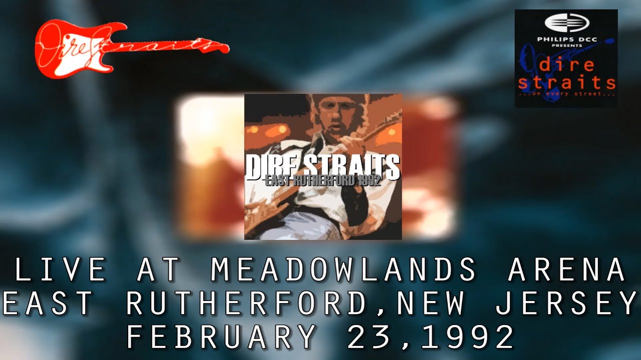 Dire Straits - 02/23/1992 - Live in East Rutherford, New Jersey (Full concert) (Audio only)