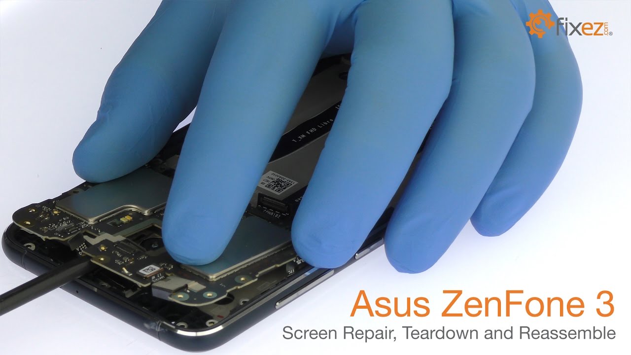 Asus ZenFone 3 Screen Repair, Teardown and Reassemble - Fixez.com