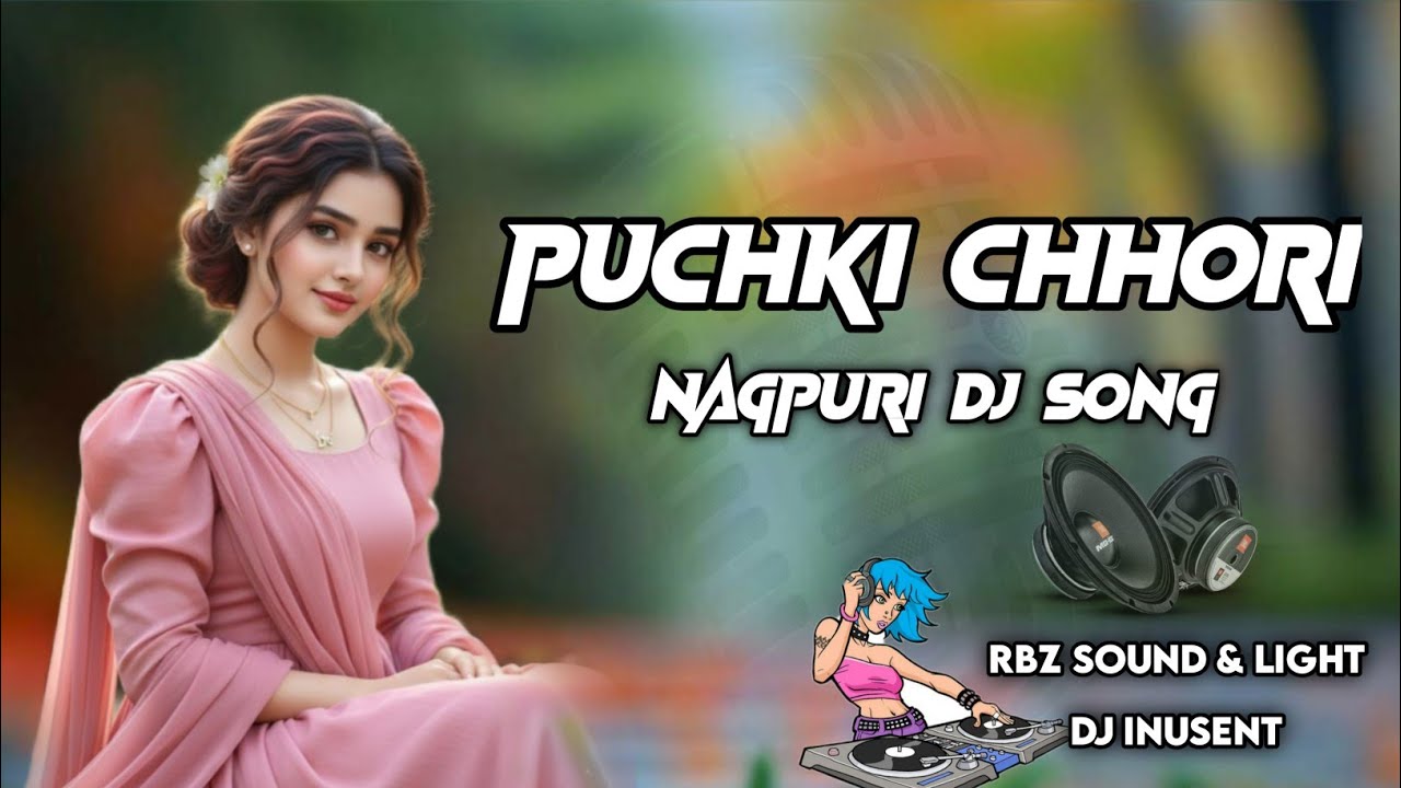 Puchki Chhori Re New Nagpuri Dj Song 2026 RBz Sound & Light Dj Inusent