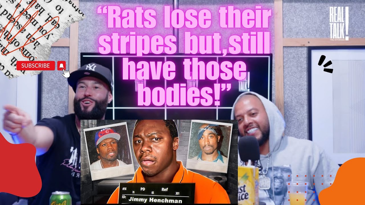 "Jimmy Henchmen was with us against 50 Cent!" Being a rat wipes all your stripes?