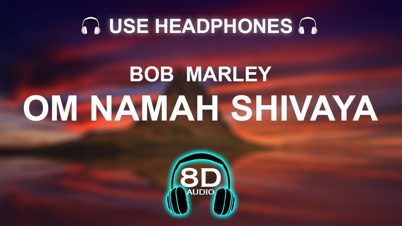 Bob Marley - Om Namah Shivaya 8D AUDIO | BASS BOOSTED