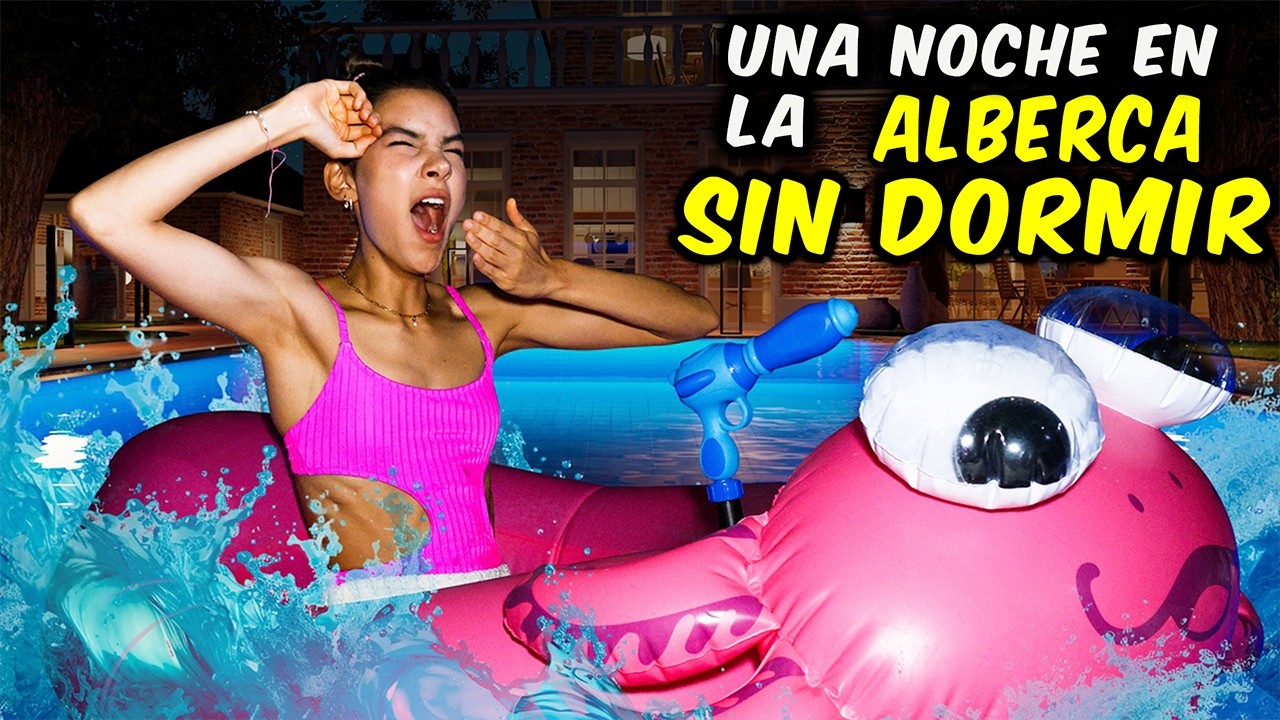UNA NOCHE en la ALBERCA SIN DORMIR | Ana Emilia