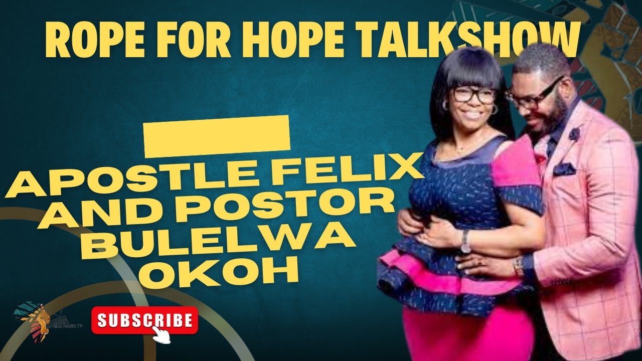 ROPE FOR HOPE TALK SHOW EP5. DR HOPE SAT DOWN WITH APOSTLE FELIX AND PASTOR BULELWA OKOH