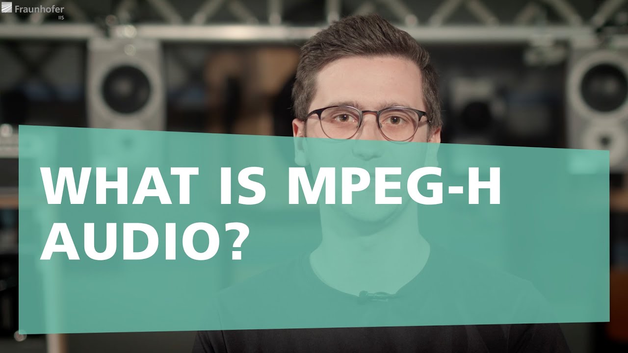MPEG-H Authoring Suite - Authoring Plugin: Part 1 – What is MPEG-H Audio?