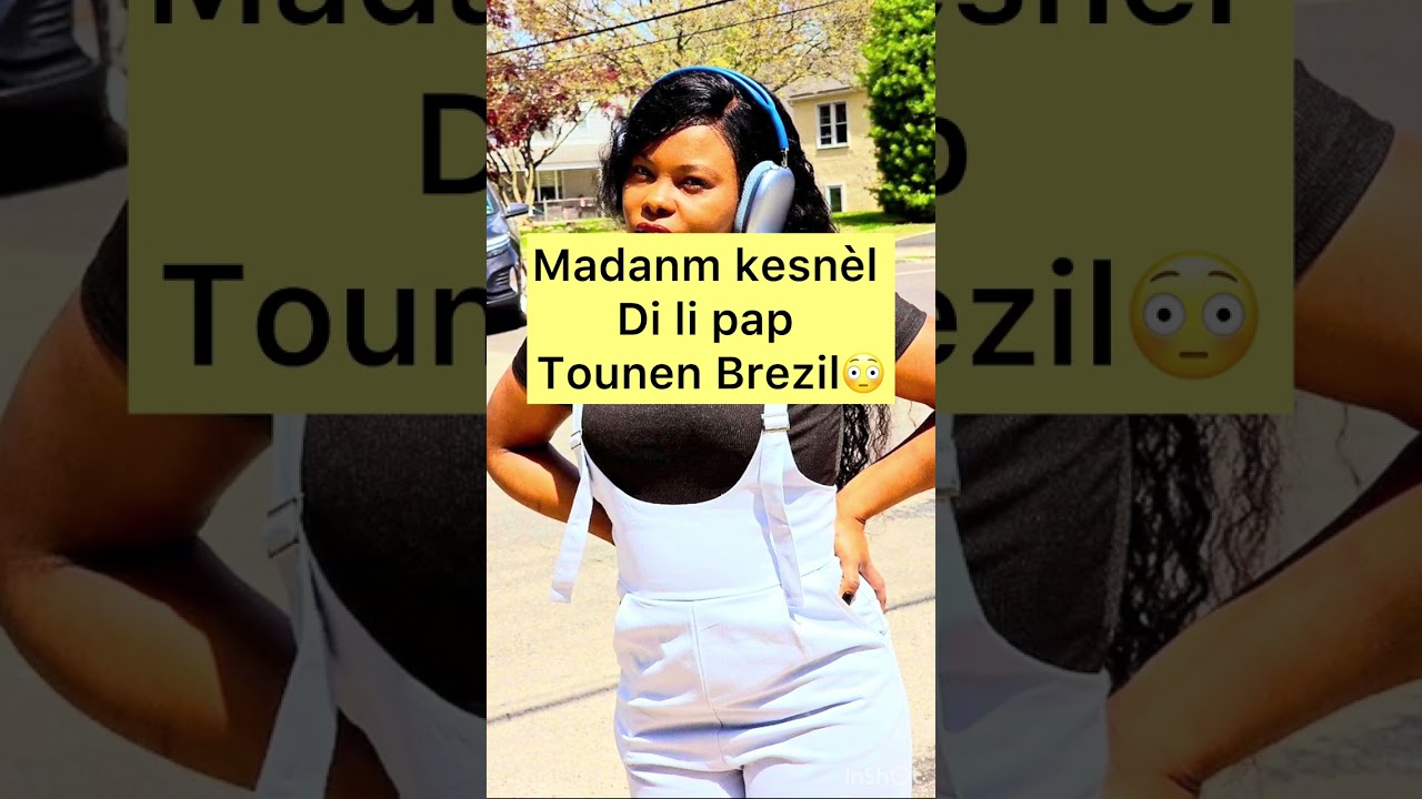 Zen Pete madanm Kesnèl sèmante li pap retourne 🇧🇷 Brazil ankor😳🤣🤣