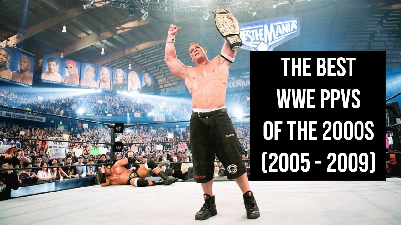 The Best WWE PPVs of the 2000s (2005-2009)