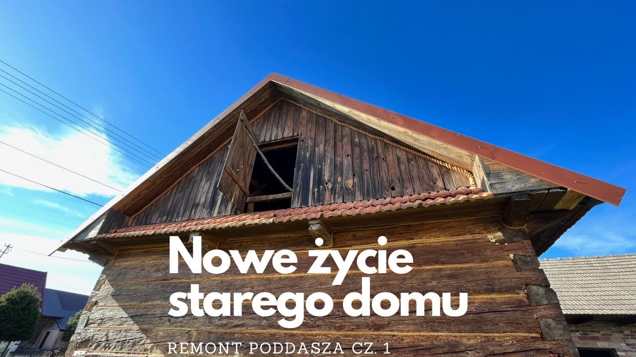Nowe życie starego domu: remont poddasza cz. 1