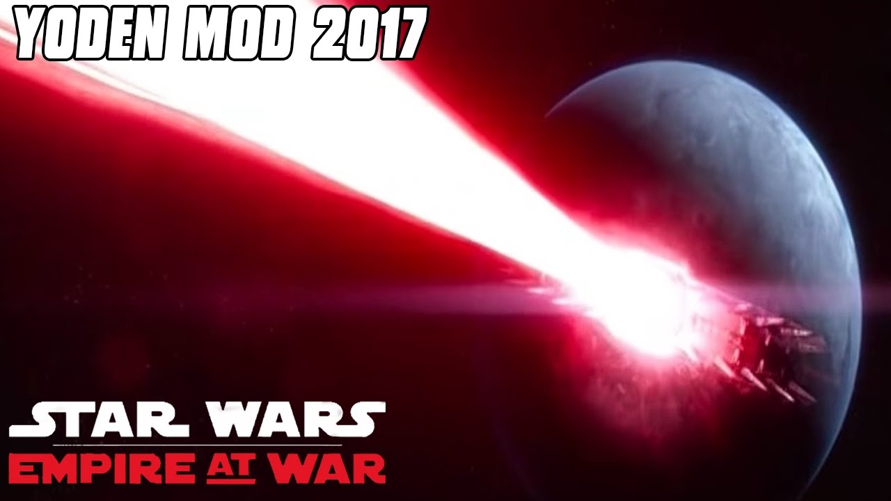 Yoden Mod 2017 - Starkiller Base attacks the Sun - Star Wars: Empire at War Mod