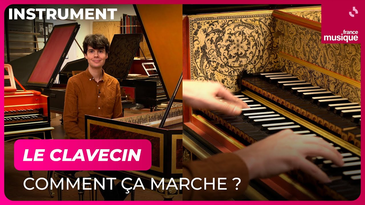 Le clavecin, comment ça marche ? Par Justin Taylor - Culture Prime