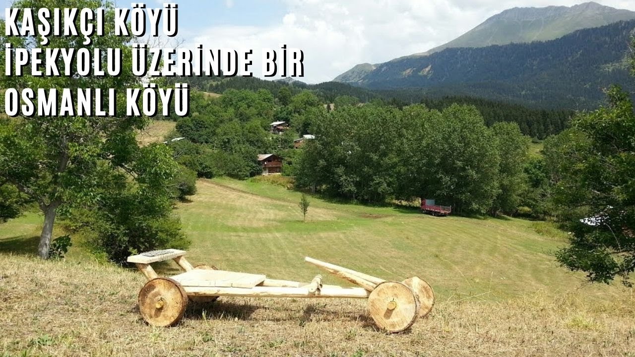 Kaşıkçı Köyü -İpekyolu üzerinde bir Osmanlı Köyü -Ardanuç