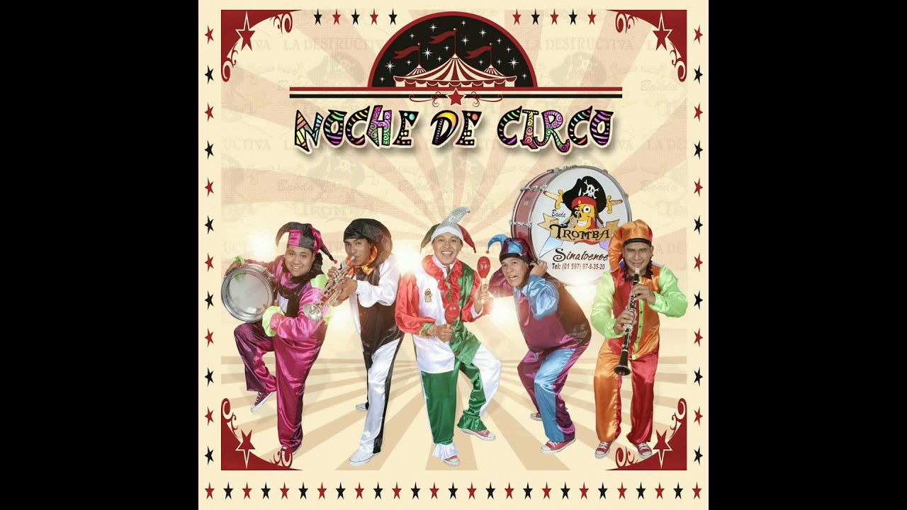 La Destructiva Banda Tromba 2018 Noche De Circo